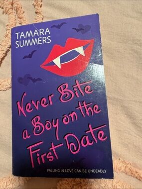Never Bite a Boy on the First Date Teen novel by Tamara Summers